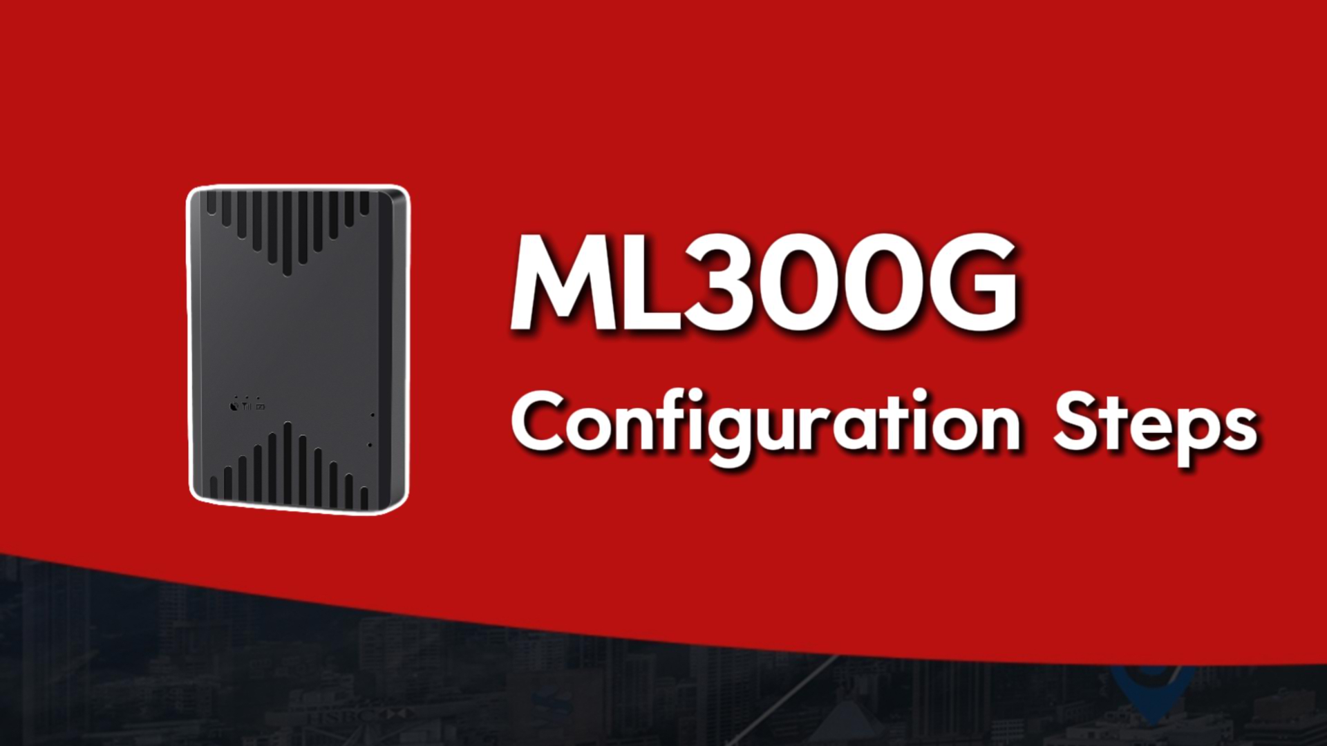 ML300G Configuration Guide